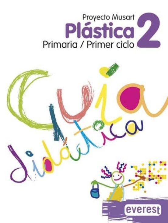 Plástica 2º Primaria. Guía Didáctica. Proyecto Musart