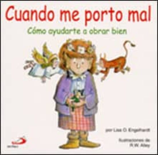 Cuando Me Porto Mal: Como Ayudarte A Obrar Bien