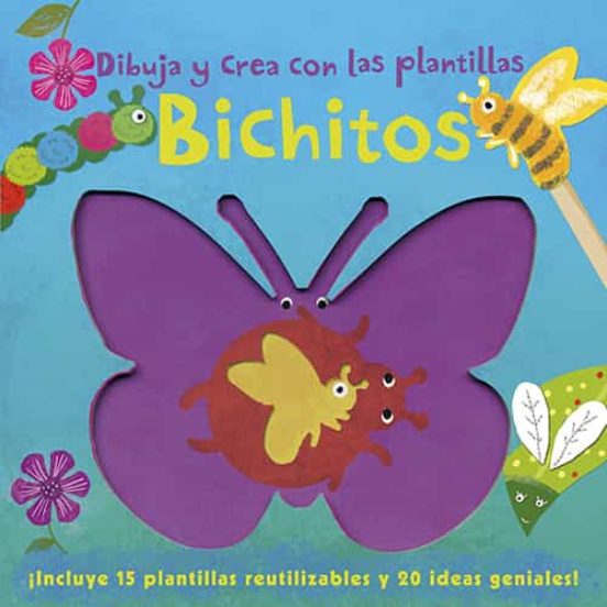Bichitos. Dibuja Y Crea Con Plantillas