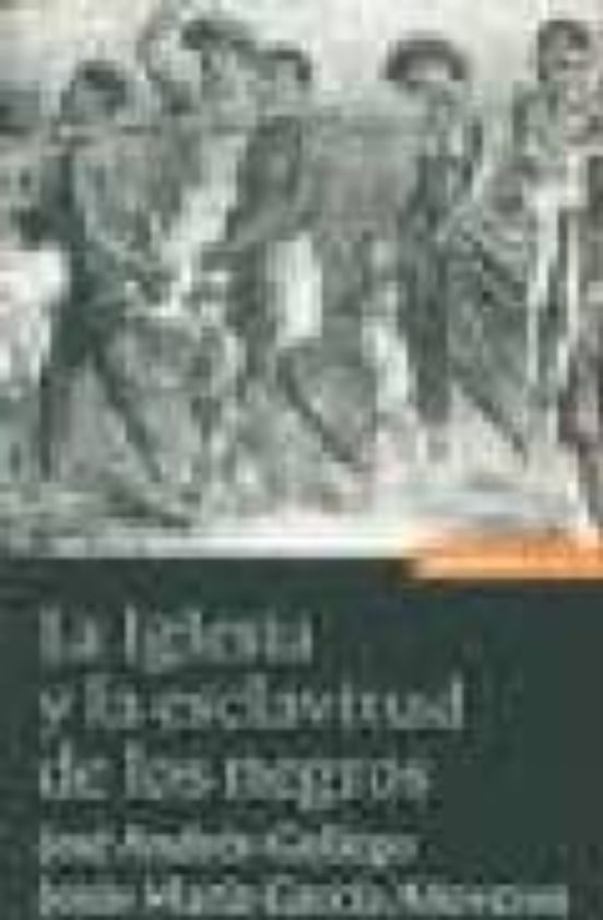 La Iglesia Y La Esclavitud De Los Negros