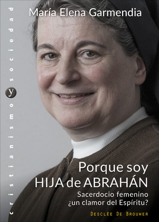 Porque Soy Hija De Abrahán. Sacerdocio Femenino ¿un Clamor Del Espíritu?