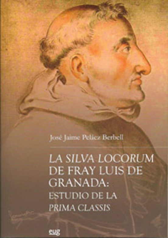 La Silva Locorum De Fray Luis De Granada: Estudio De La Prima Classis