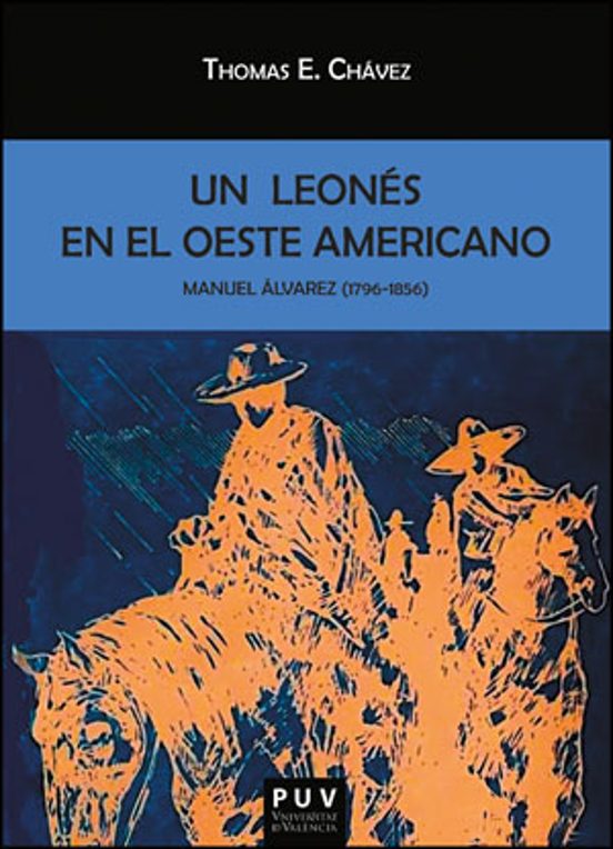 Manuel Álvarez . Un leonés en el oeste americano