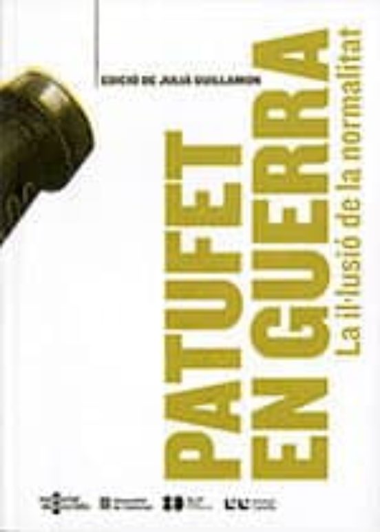 Patufet En Guerra. La Il·lusió De La Normalitat