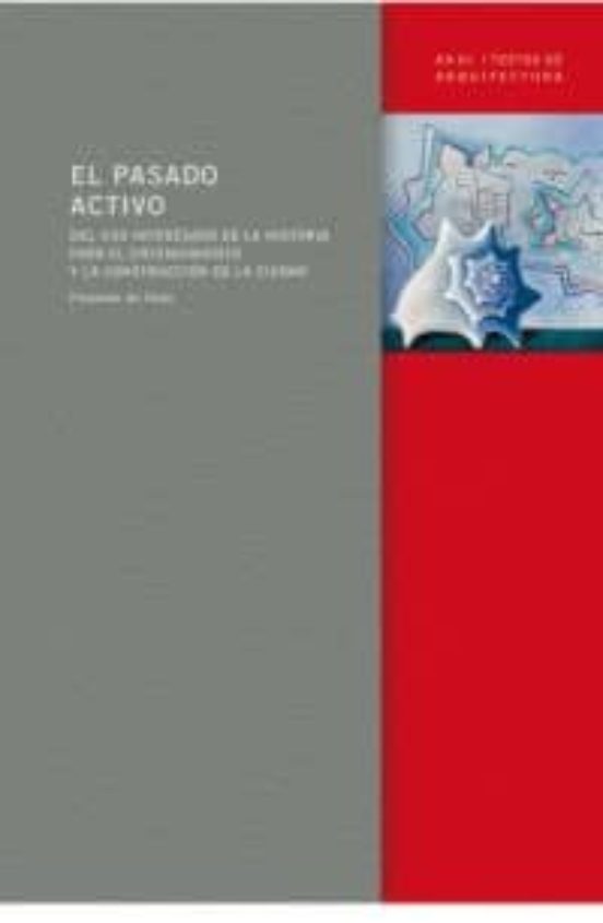 El Pasado Activo Del Uso Interesado De La Historia Para El Entend Imie