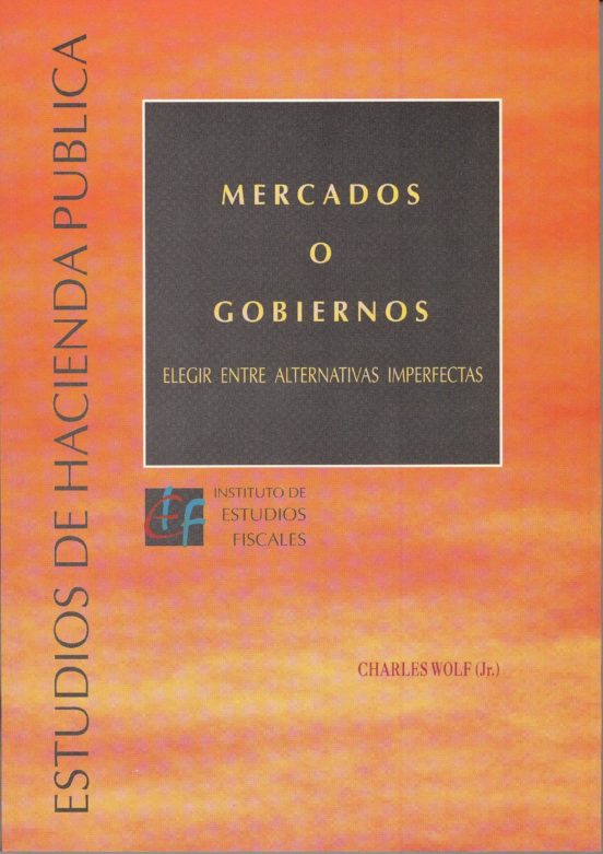 Mercados O Gobiernos. Elegir Entre Alternativas Imperfectas