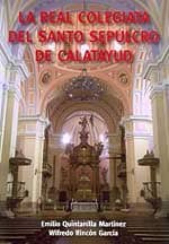 La Real Colegiata Del Santo Sepulcro De Calatayud