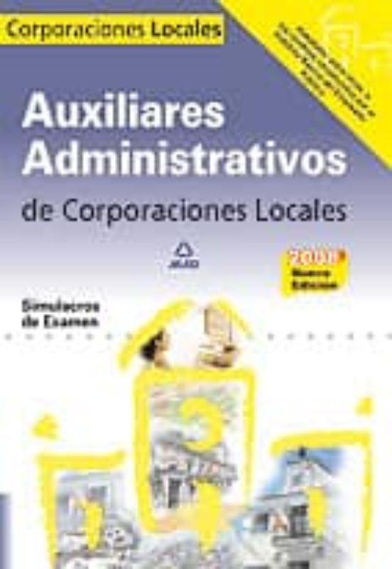 Auxiliares Administrativos De Corporaciones Locales. Simulacros D E Ex