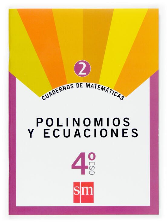 Cuaderno Matematicas 2. Polinomios Y Ecuaciones 4º Eso
