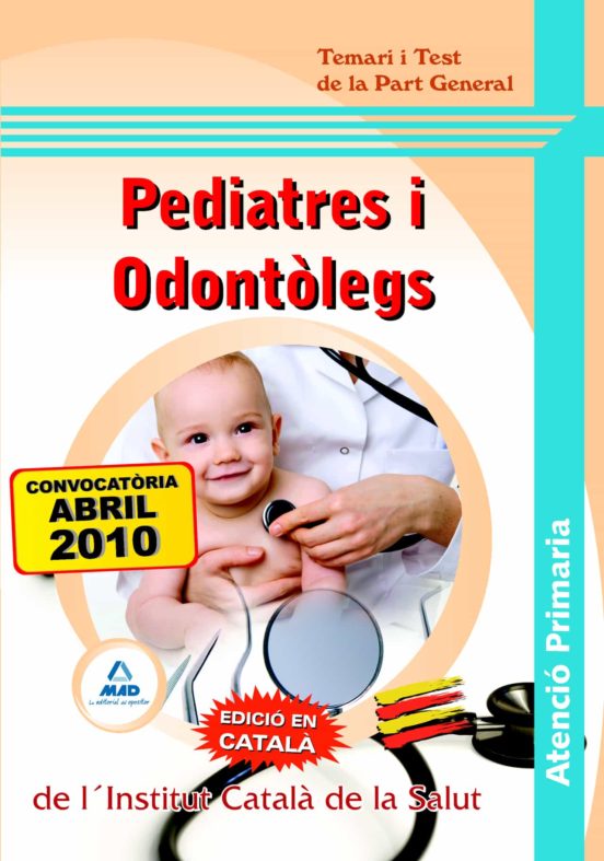 Pediatres I Odontòlegs D¿atenció Primària Del L¿institut Català De La Salut. Temari I Test De La Part General