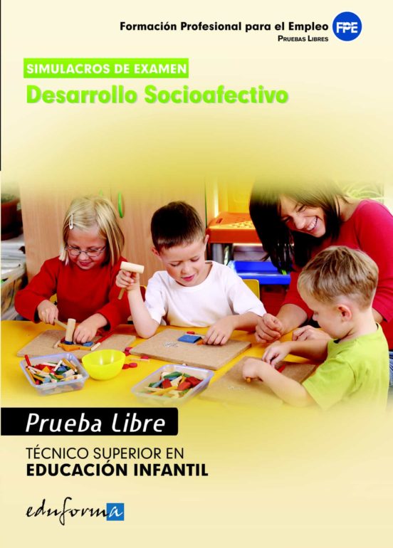 Simulacros De Examen De Desarrollo Socioafectivo. Técnico Superior En Educación Infantil. Pruebas Libres