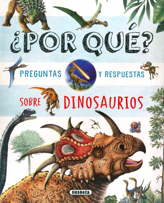 ¿Por Qué? Preguntas Y Respuestas Sobre Dinosaurios