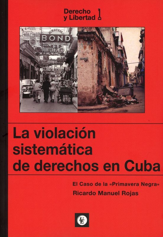 Violación Sistemática De Derechos En Cuba. El Caso De La Primavera Neg