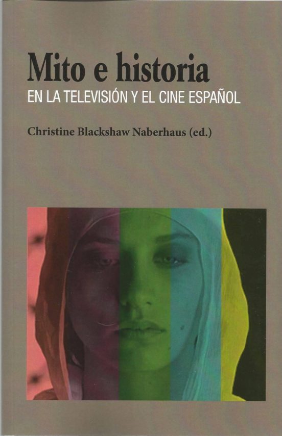 Mito e Historia en la Television y el Cine Español
