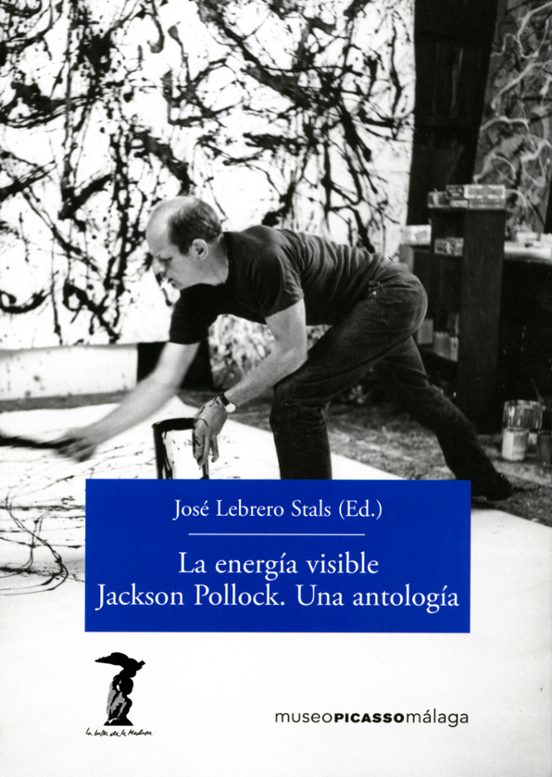 La Energía Visible. Jackson Pollock. Una Antología