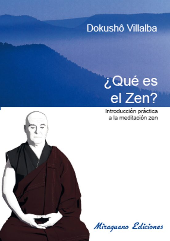 ¿Que Es el Zen?: Introduccion Practica a la Meditacion Zen