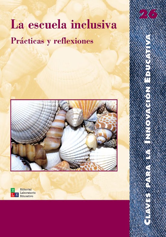 La Escuela Inclusiva: Practicas Y Reflexiones