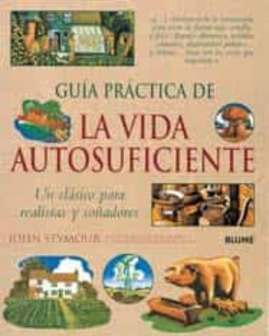 Vida Autosuficiente: Un Clasico Para Realistas Y Soñadores