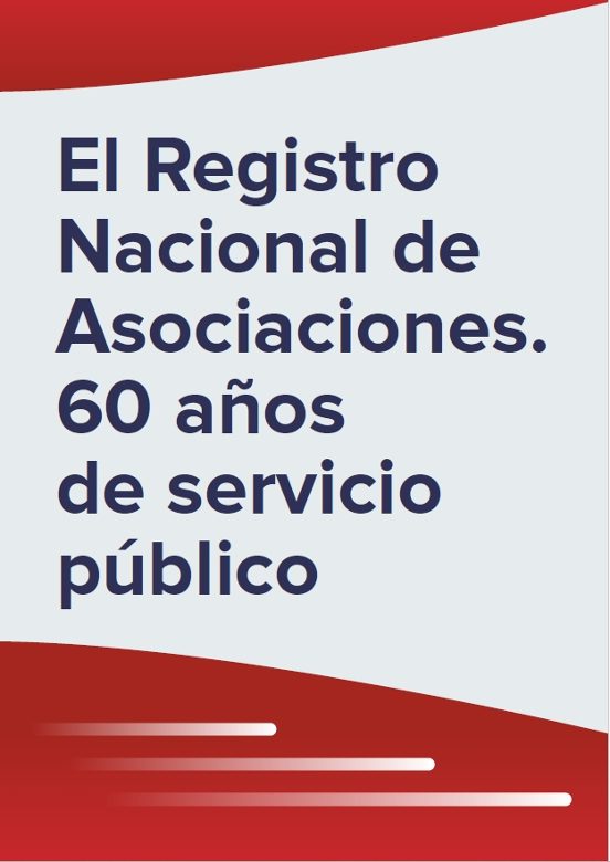 El Registro Nacional De Asociaciones. 60 Años De Servicio Público