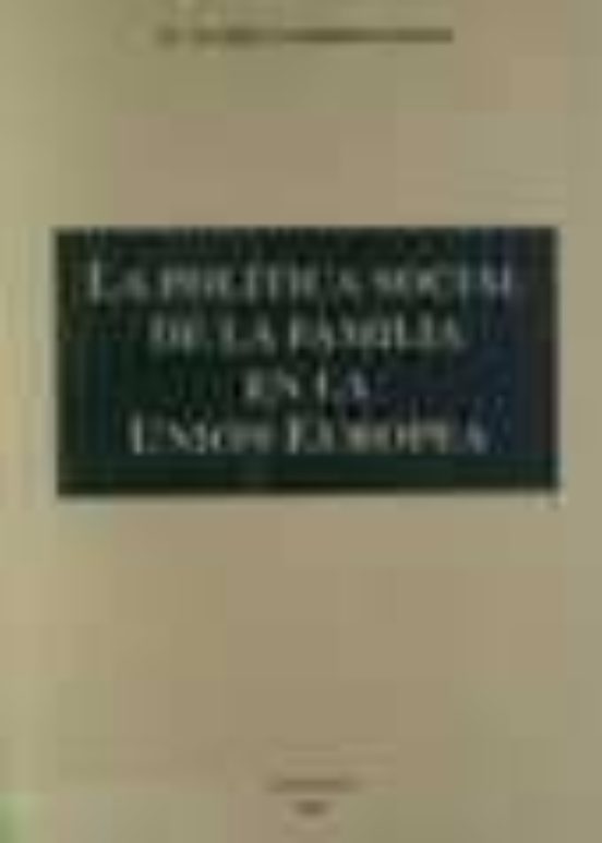La Política Social De La Familia En La Unión Europea