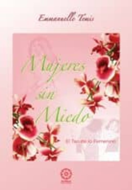 Mujeres Sin Miedo: El Tao De Lo Femenino