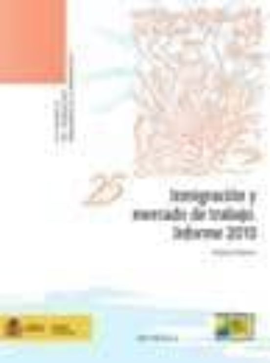 Inmigración Y Mercado De Trabajo. Informe 2010