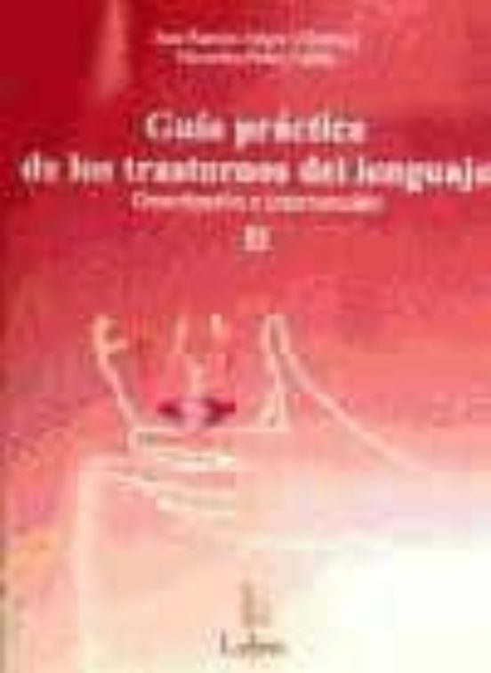 Guia Practica De Los Trastornos Del Lenguaje: Descripcion E Intervenci