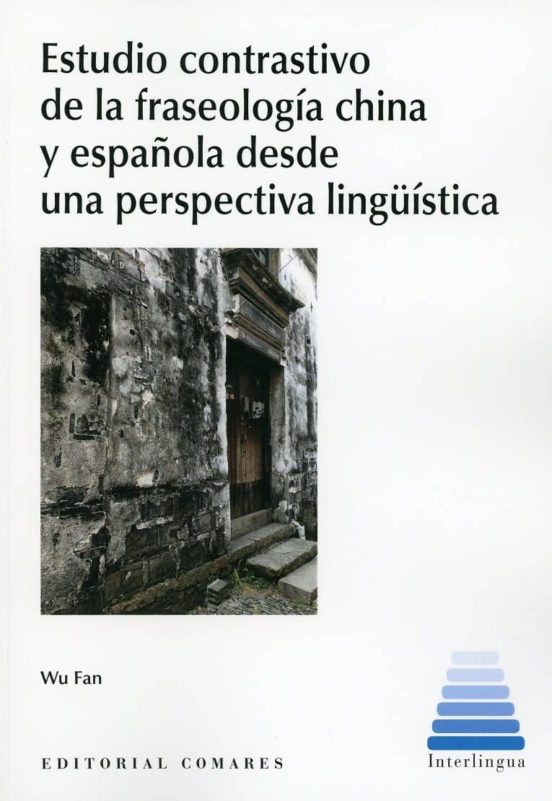 Estudio Contrastivo De La Fraseología China Y Española Desde Una Perspectiva Lingüística