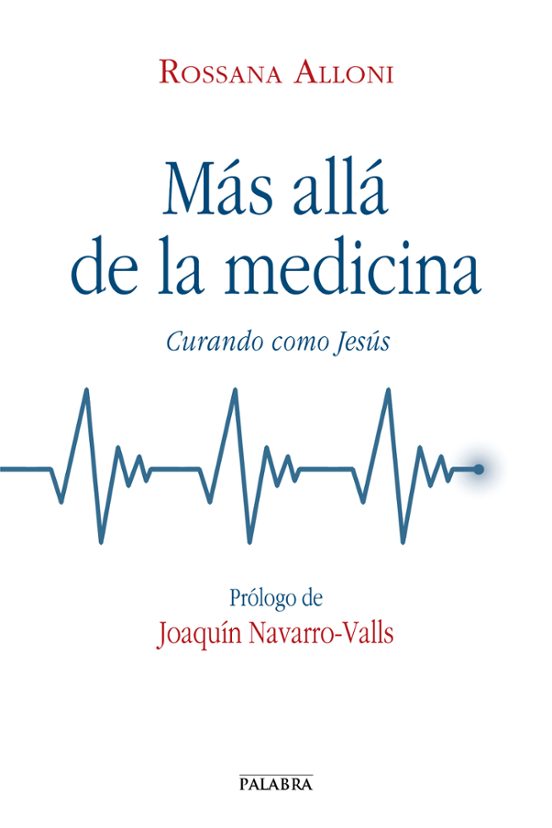 Mas Alla De La Medicina: Curando Como Jesus