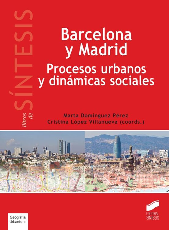 Barcelona Y Madrid: Procesos Urbanos Y Dinamicas Sociales
