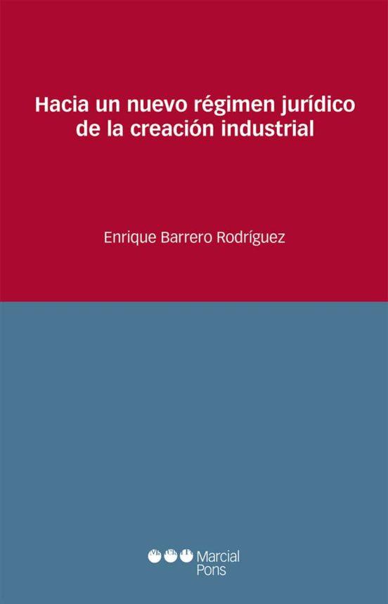 Hacia Un Nuevo Régimen Jurídico De La Creación Industrial