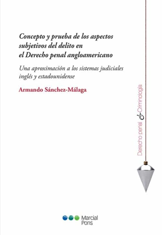 Concepto Y Prueba De Los Aspectos Subjetivos Del Delito En El Derecho
