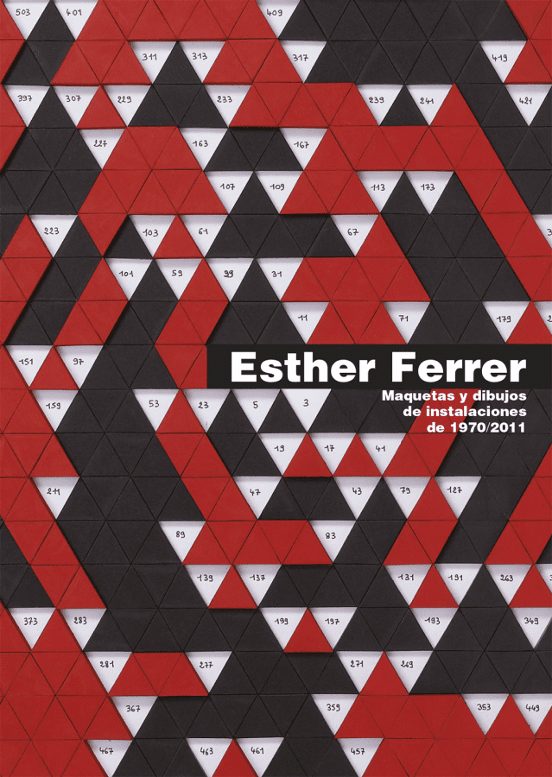 Esther Ferrer: Maquetas Y Dibujos De Instalaciones 1970/2011