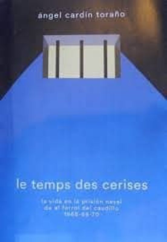 Le Temps des Cerises: La Vida en la Prision Naval de el Ferrol de L Ca