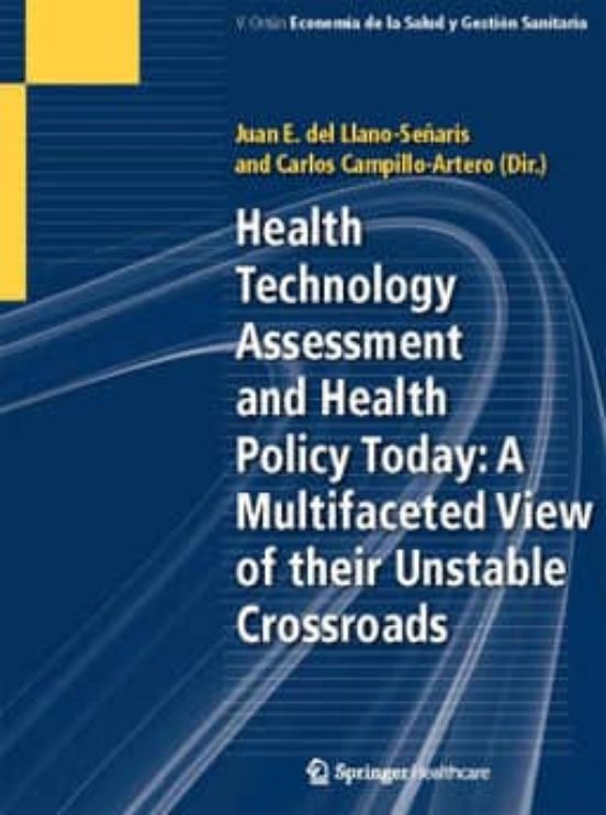 Health Technology Assessment And Health Policy Today: A Multifaceted V