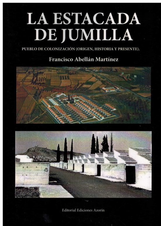 La Estacada de Jumilla. Pueblo de Colonizacion