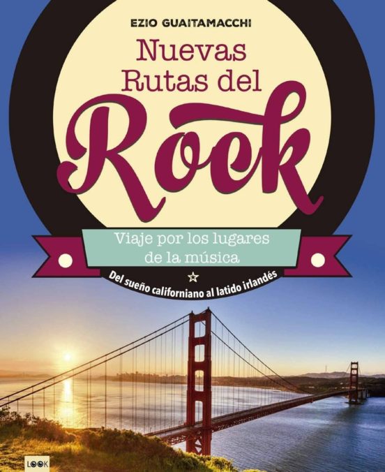 Nuevas Rutas Del Rock: Viaje Por Los Lugares De La Musica