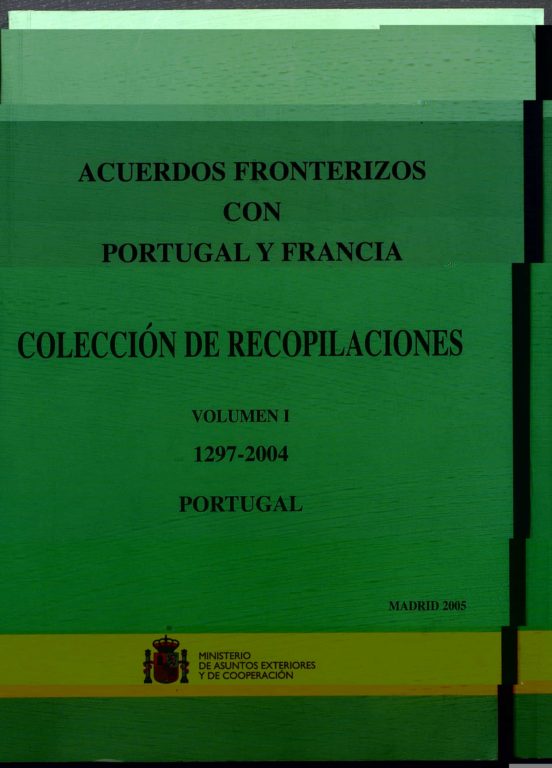 Acuerdos Fronterizos con Portugal y Francia: Coleccion de Recopil Acio