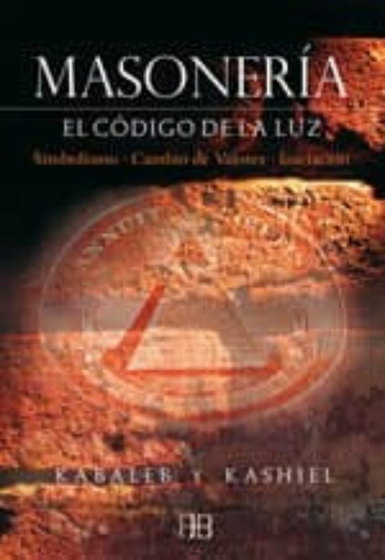 Masoneria : El Codigo De La Luz