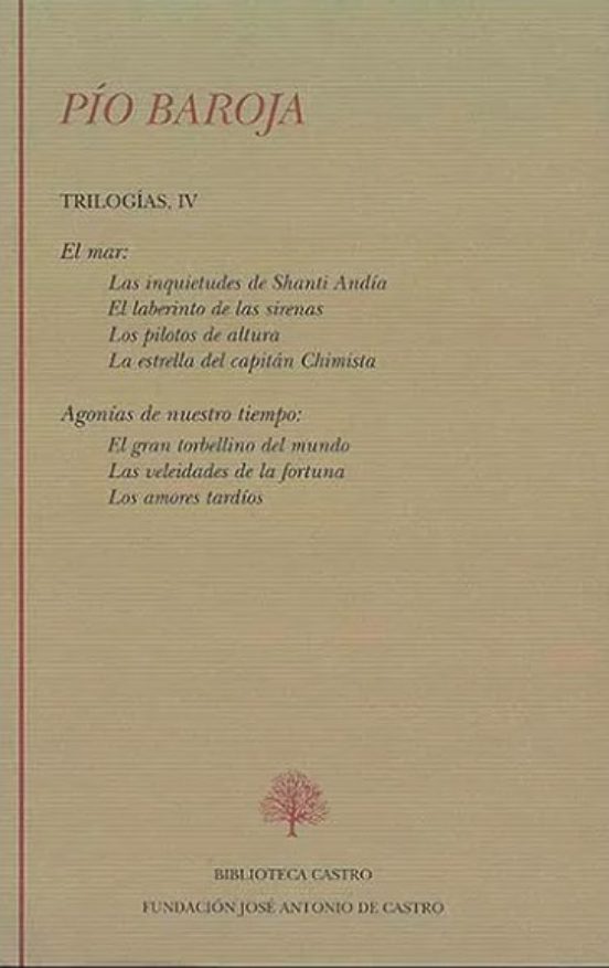 Pio Baroja. Trilogias Iv. El Mar: Las Inquietudes De Shanti Andía El L