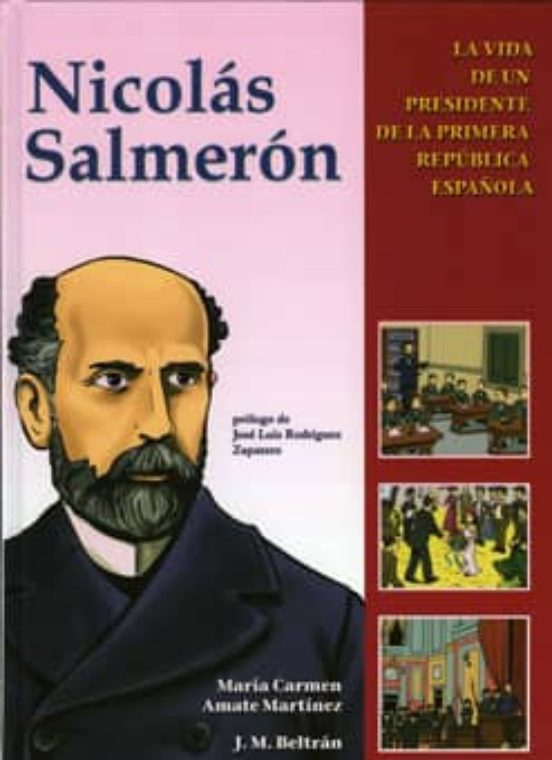 Nicolas Salmeron:la Vida De Un Presidente De La Primera Republica