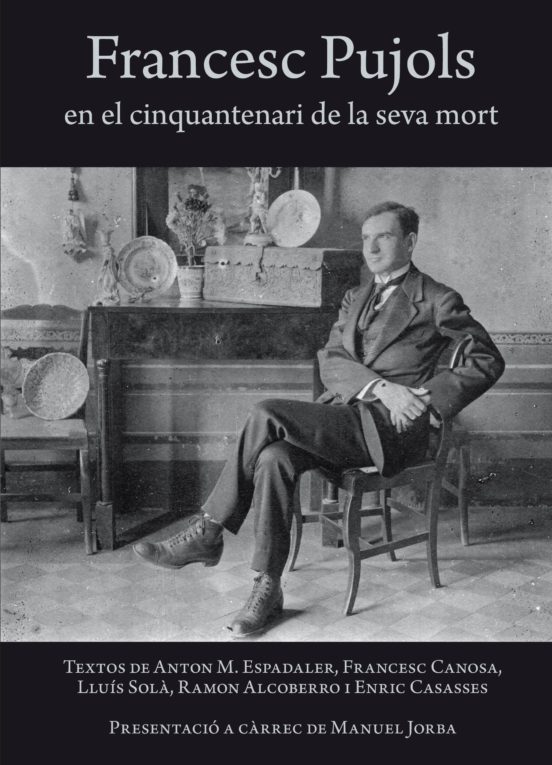 Francesc Pujols: En El Cinquantenari De La Seva Mort