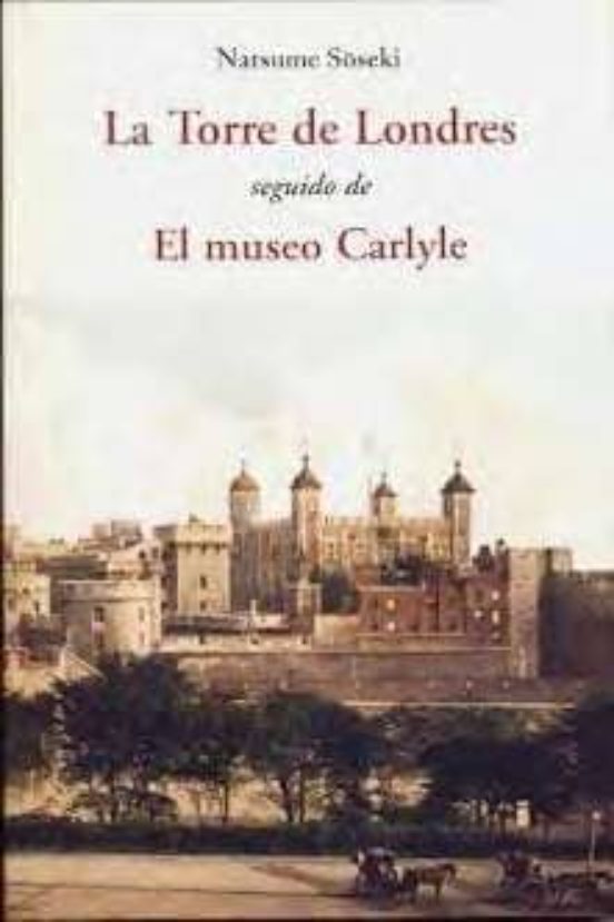 La Torre De Londres; Seguido De El Museo Carlyle