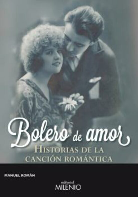 Bolero De Amor: Historias De La Cancion Romantica
