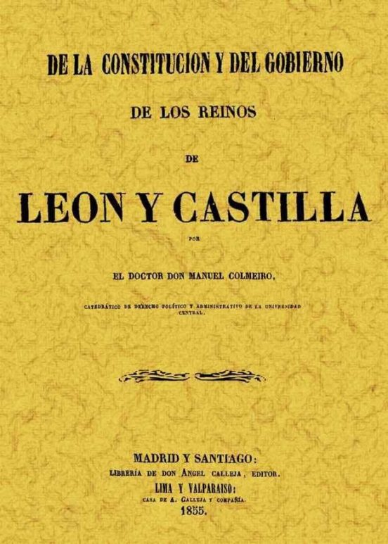 De La Constitucion Y Del Gobierno De Los Reinos De Leon Y Castill A