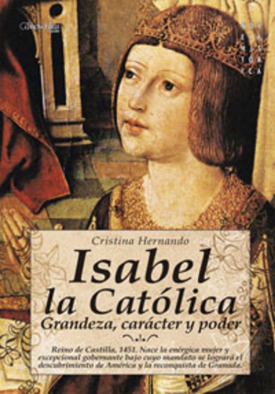 Isabel La Catolica: Grandeza Caracter Y Poder