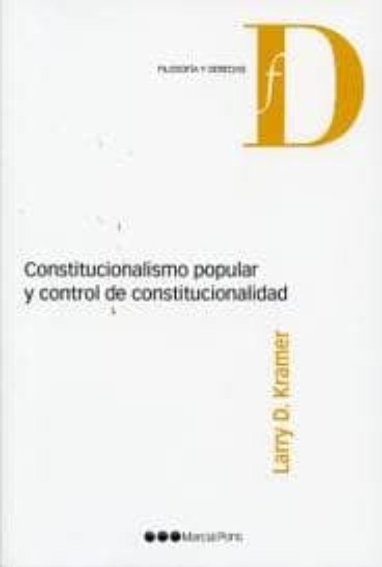 Constitucionalismo Popular Y Control De Constitucionalidad