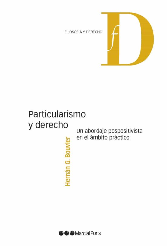 Particularismo Y Derecho. Un Abordaje Pospositivista En El Ambito Prac