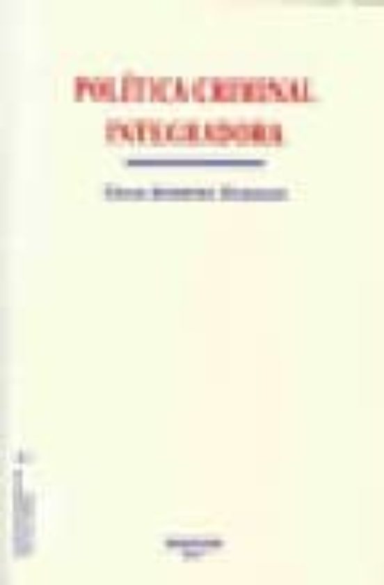 Politica Criminal Integradora : Estudios De Criminologia Y Politi Ca C