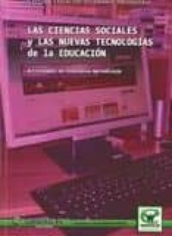 Las Ciencias Sociales Y Las Nuevas Tecnologias De La Educacion: A Ctiv